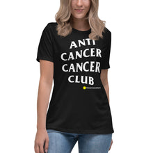 Load image into Gallery viewer, AntiCancerCancerClub Women&#39;s Relaxed T-Shirt
