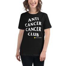 Load image into Gallery viewer, AntiCancerCancerClub Women&#39;s Relaxed T-Shirt
