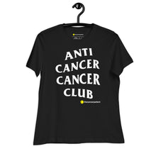 Load image into Gallery viewer, AntiCancerCancerClub Women&#39;s Relaxed T-Shirt
